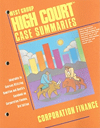 High Court Case Summaries: Corporation Finance: Adaptable to Courses Utilizing Hamilton and Booth's Casebook on Corporation Finance, 3rd Edition