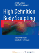 High Definition Body Sculpting: Art and Advanced Lipoplasty Techniques