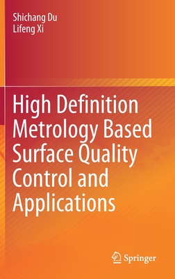 High Definition Metrology Based Surface Quality Control and Applications - Du, Shichang, and XI, Lifeng