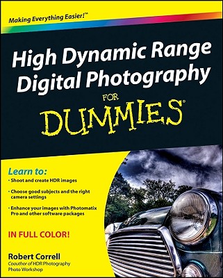 High Dynamic Range Digital Photography for Dummies - Correll, Robert