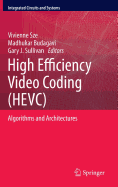 High Efficiency Video Coding (HEVC): Algorithms and Architectures