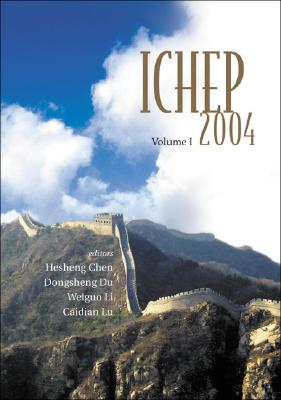 High Energy Physics: Ichep 2004 - Proceedings of the 32nd International Conference (in 2 Volumes) - Chen, He-Sheng (Editor), and Du, Dong-Sheng (Editor), and Li, Weiguo (Editor)