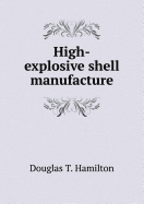 High-Explosive Shell Manufacture