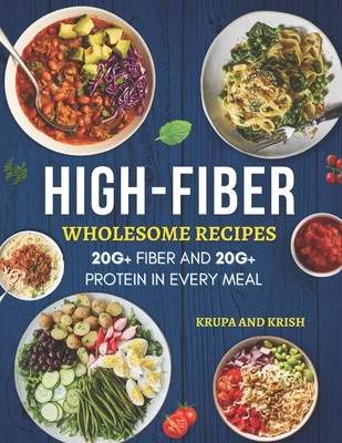 High-Fiber Wholesome Recipes: 20g+ Fiber and 20g+ Protein in Every Meal - Books, Krkr