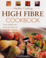 High fibre cookbook - Morgan, Paul