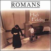 High Fidelity - Romans