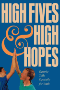 High Fives and High Hopes: Favorite Talks Especially for Youth - Hills, Ron (Editor)