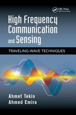 High Frequency Communication and Sensing: Traveling-Wave Techniques - Tekin, Ahmet, and Emira, Ahmed