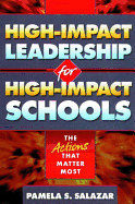 High-Impact Leadership for High-Impact Schools: The Actions That Matter Most