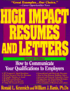 High Impact Resumes and Letters: How to Communicate Your Qualifications to Employers. Seventh Edition