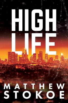 High Life - Stokoe, Matthew