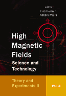 High Magnetic Fields: Science and Technology - Volume 3: Theory and Experiments II