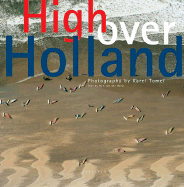 High Over Holland - Van Der Horst, Han, and Tomei, Karel (Photographer)