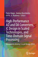 High-Performance AD and Da Converters, IC Design in Scaled Technologies, and Time-Domain Signal Processing: Advances in Analog Circuit Design 2014