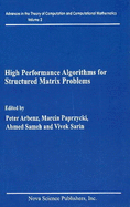 High Performance Algorithms for: Structured Matrix Problems