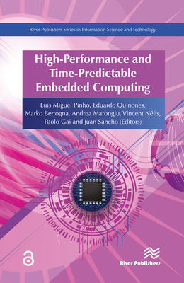 High-Performance and Time-Predictable Embedded Computing - Pinho, Luis Miguel (Editor), and Quinones, Eduardo (Editor), and Bertogna, Marko (Editor)