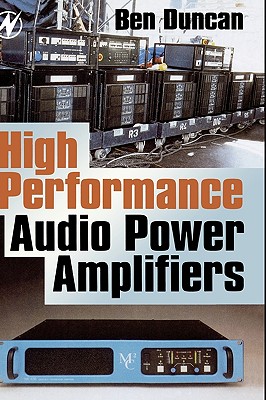 High Performance Audio Power Amplifiers - Duncan, Ben, A.M