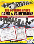 High-Performance Cams & Valvetrains: Theory, Technology, and Selection