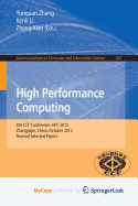 High Performance Computing: 8th Ccf Conference, HPC 2012, Zhangjiajie, China, October 29-31, 2012. Revised Selected Papers - Zhang, Yunquan (Editor), and Li, Kenli (Editor), and Xiao, Zheng (Editor)