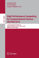 High Performance Computing for Computational Science -- VECPAR 2014: 11th International Conference, Eugene, OR, USA, June 30 -- July 3, 2014, Revised Selected Papers