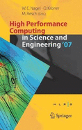 High Performance Computing in Science and Engineering ' 07: Transactions of the High Performance Computing Center, Stuttgart (Hlrs) 2007