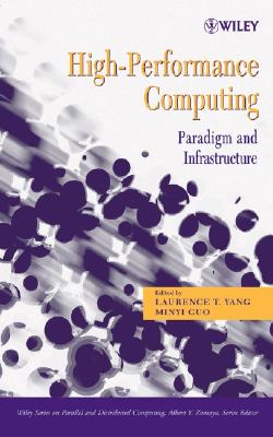 High-Performance Computing: Paradigm and Infrastructure - Yang, Laurence T, and Guo, Minyi