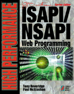 High Performance ISAPI/NSAPI Web Programming: Your Complete Guide to Fast, Powerful Web Server Programs