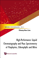 High-performance Liquid Chromatography And Mass Spectrometry Of Porphyrins, Chlorophylls And Bilins