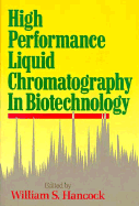 High Performance Liquid Chromatography in Biotechnology
