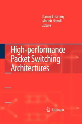 High-performance Packet Switching Architectures - Elhanany, Itamar (Editor), and Hamdi, Mounir (Editor)