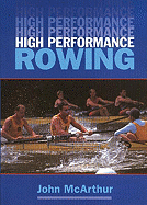 High Performance Rowing - McArthur, John