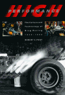 High Performance: The Culture and Technology of Drag Racing, 1950-1990