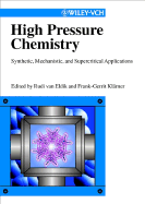 High Pressure Chemistry: Synthetic, Mechanistic, and Supercritical Applications