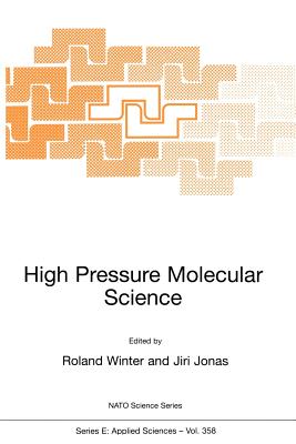 High Pressure Molecular Science - Winter, R (Editor), and Jonas, Jiri (Editor)