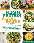 High Protein Plant Based Diet: Increase Energy and Strenght Without Affecting the Natural Environment. Healthy Recipes for Cooking Quick and Easy Meals. Macronutrient guide and Nutritional information