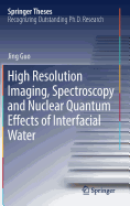 High Resolution Imaging, Spectroscopy and Nuclear Quantum Effects of Interfacial Water