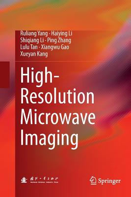 High-Resolution Microwave Imaging - Yang, Ruliang, and Li, Haiying, and Li, Shiqiang