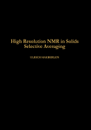 High Resolution NMR in Solids Selective Averaging - Haeberlen, Ulrich