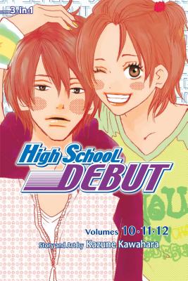 High School Debut (3-In-1 Edition), Volume 4: Includes Vols. 10, 11 & 12 - Kawahara, Kazune