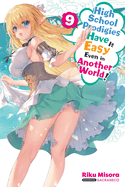 High School Prodigies Have It Easy Even in Another World!, Vol. 9 (Light Novel): Volume 9