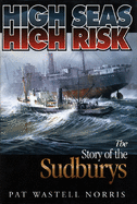 High Seas, High Risk: The Story of the Sudburys
