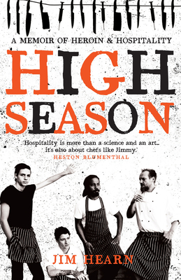 High Season: A memoir of heroin and hospitality - Hearn, Jim