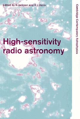 High-Sensitivity Radio Astronomy - Jackson, N. (Editor), and Davis, R. J. (Editor)