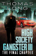 High Society Gangster III: The Final Chapter