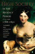 High Society in the Regency Period: 1788-1830 - Murray, Venetia