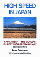 High Speed in Japan: Shinkansen - The World's Busiest High-speed Railway