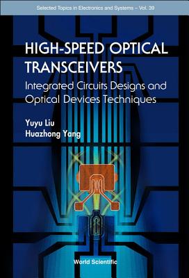 High-Speed Optical Transceivers: Integrated Circuits Designs and Optical Devices Techniques - Liu, Yuyu (Editor), and Yang, Huazhong (Editor)