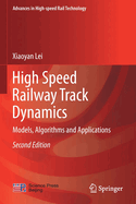 High Speed Railway Track Dynamics: Models, Algorithms and Applications