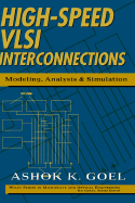 High-Speed VLSI Interconnections: Modeling, Analysis, and Simulation - Goel, Ashok K