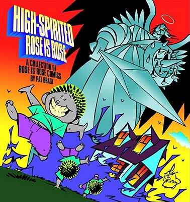 High-Spirited Rose Is Rose: A Collection of Rose Is Rose Comics - Brady, Pat